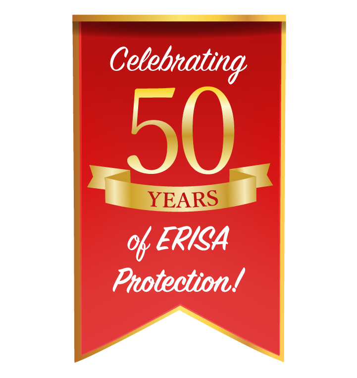 Celebrating 50 years of ERISA Protecting